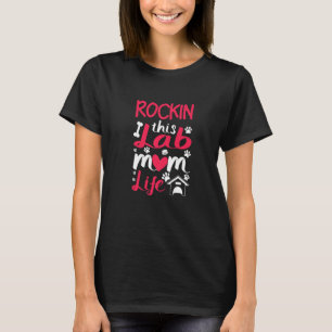 Camiseta Rockin This Life Lab Mãe Life Labrador Mãe Mãe