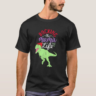 Camiseta Rocking The Mama Life Mamasaurus T Rex Dinossaur 1