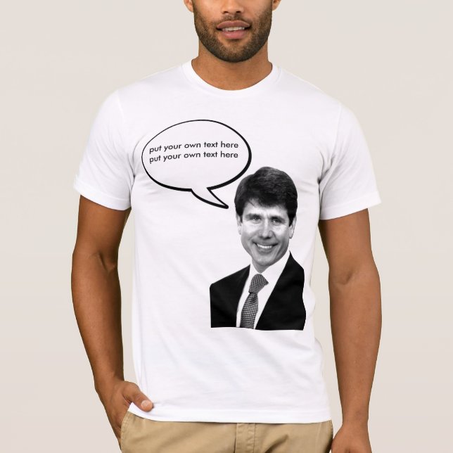 Camiseta Rod Blagojevich - customizável (Frente)