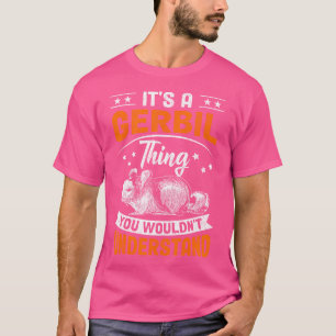 Camiseta Rodent É Uma Coisa Gerbil Que Você Não Entenderia