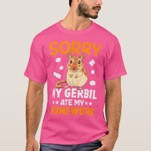Camiseta Rodent Gerbil Desculpe Meu Gerbil Ter Comido Minha