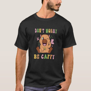 Camiseta Rodent Water Pig Não se preocupe em ser Cappy Capy