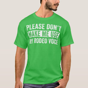 Camiseta Rodeo Western Cowboy Não me faça usar meu Rodeo Vo