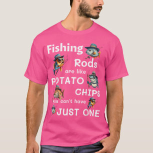 Camiseta Rods De Pesca São Como Batatas Que Você Não Pode T