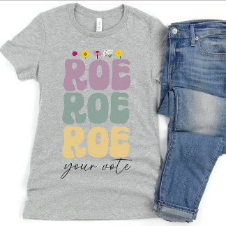 Camiseta Roe Roe Faça Seu Voto Pró Escolha Os Direitos Da M