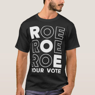 CAMISETA ROE ROE ROE VOTE 52