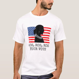 Camiseta Roe, Roe, Roe Votem - Votem os Direitos das Mulher