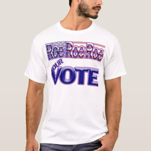 Camiseta Roe Roe, Seu Voto!