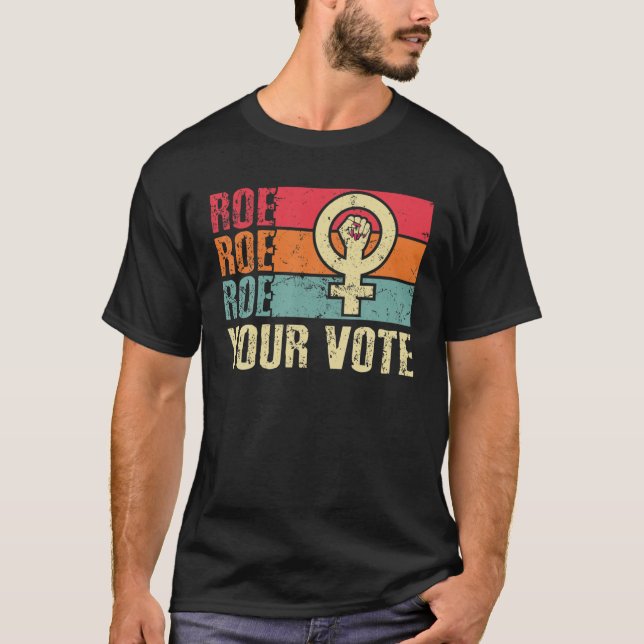 Camiseta Roe Roe Seu Voto Para As Mulheres Protestam Pela I (Frente)
