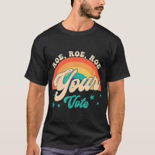 Camiseta Roe Roe Seu Voto Pro Roe Feminista Reprodutiva