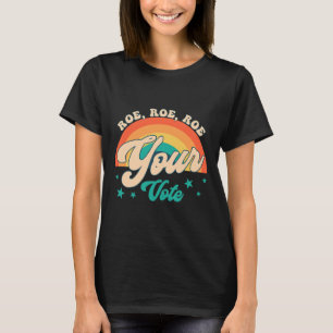 Camiseta Roe Roe Vote Pro Roe Feminista Reprodutiva Ri