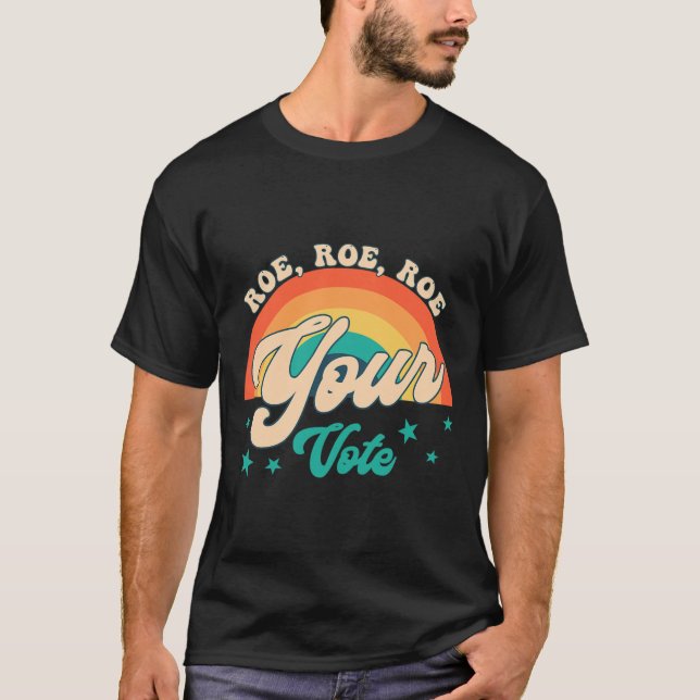 Camiseta Roe Roe Vote Pro Roe Feminista Reprodutiva Ri (Frente)