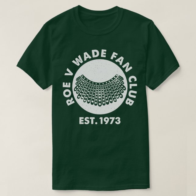 Camiseta Roe V Wade Fan Club, em desgosto (Frente do Design)