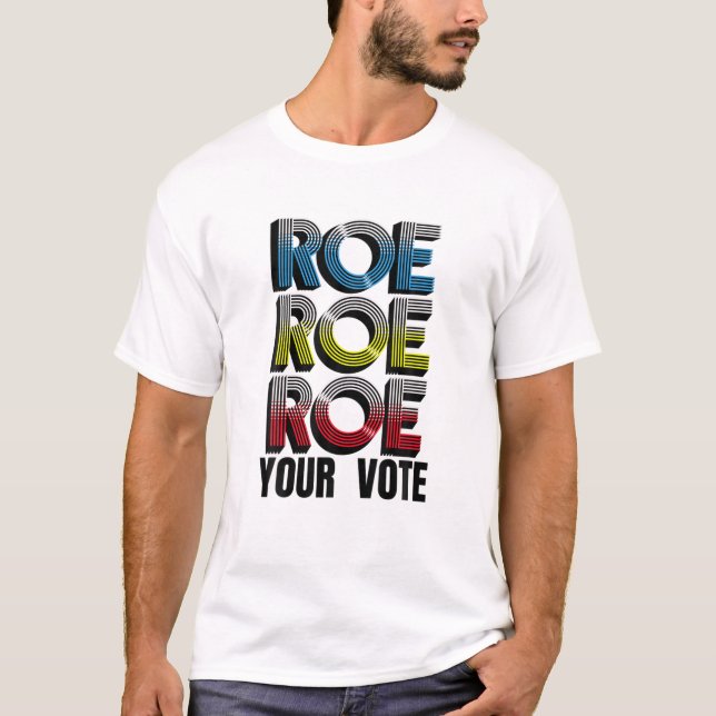 Camiseta Roe V Wade Roe Voce Pro Escolha Aborto (Frente)