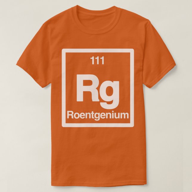 Camiseta Roentgenium - Rg - Elementos Periódicos de Mesa -  (Frente do Design)