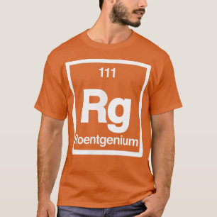 Camiseta Roentgenium - Rg - Elementos Periódicos de Mesa -