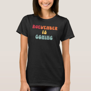 Camiseta Roevember Está Chegando Groovy Feminista Pro Choic