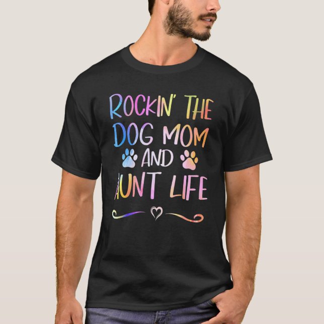 Camiseta Rokin' The Dog Mãe And Tunt Life Happy Mthers Da (Frente)