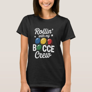 Camiseta Rolando com minha Equipe de Bocce Bola de Bocce Bo