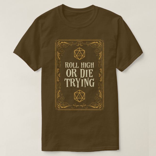 Camiseta Roll Alto ou Morra Tentando D20 Dice (Frente do Design)