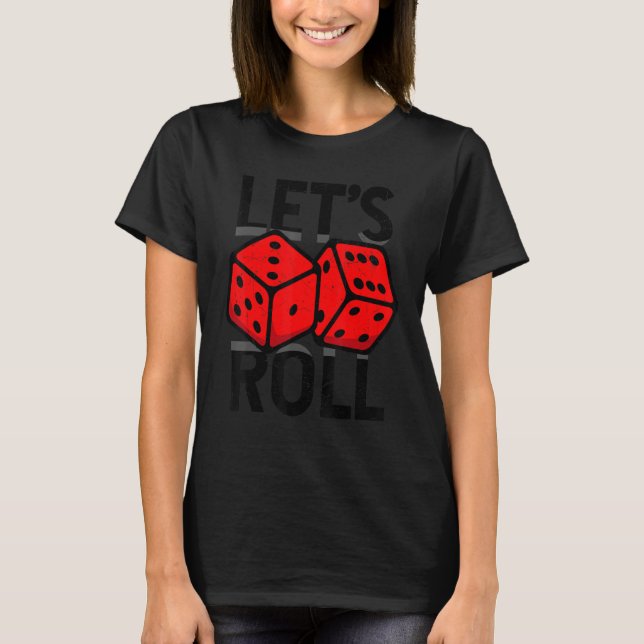 Camiseta Roll de vamos. Poker Card Games Jogando Cartões Pr (Frente)