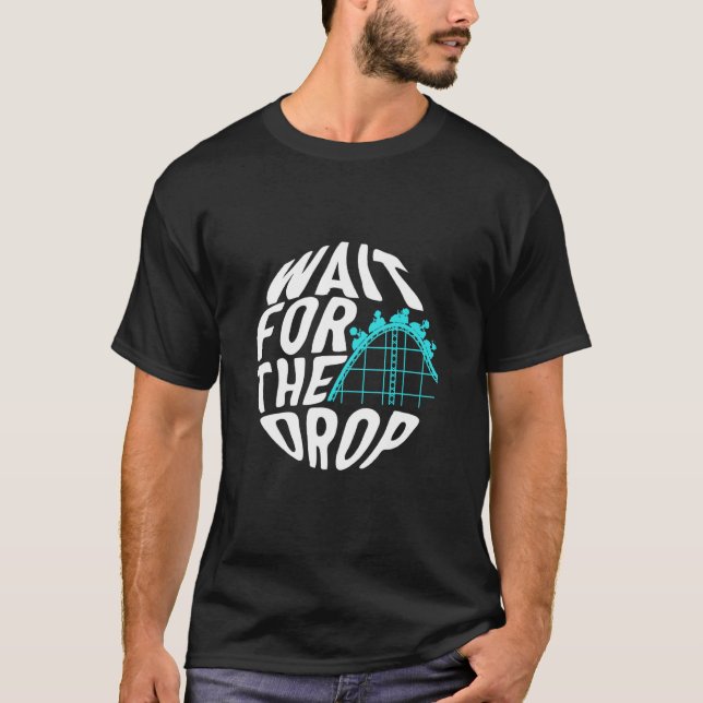 Camiseta Roller Coaster Wait For The Drop Rollercoaster  Am (Frente)