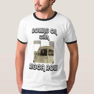 Camiseta Rolling on with Rigga Row
