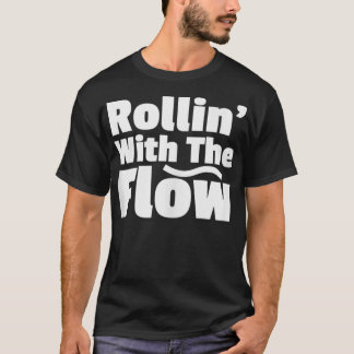 Camiseta Rolling' Rolling with the Flow Não resiste à vida 