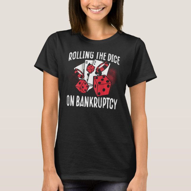 Camiseta Rolling The Dice On Bankruptcy Backprint Casino (Frente)