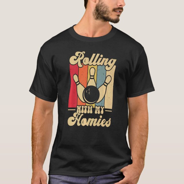 Camiseta Rolling with My Homies  Bowling Bowlers Champion T (Frente)