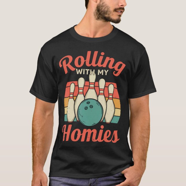Camiseta Rolling With My Homies Bowling Team Funny Saying F (Frente)