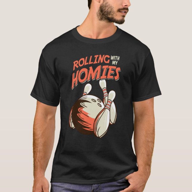 Camiseta Rolling With My Homies Saying Bowling Bowler (Frente)