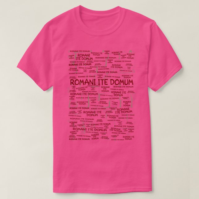 Camiseta Romani Ite Domum (Frente do Design)