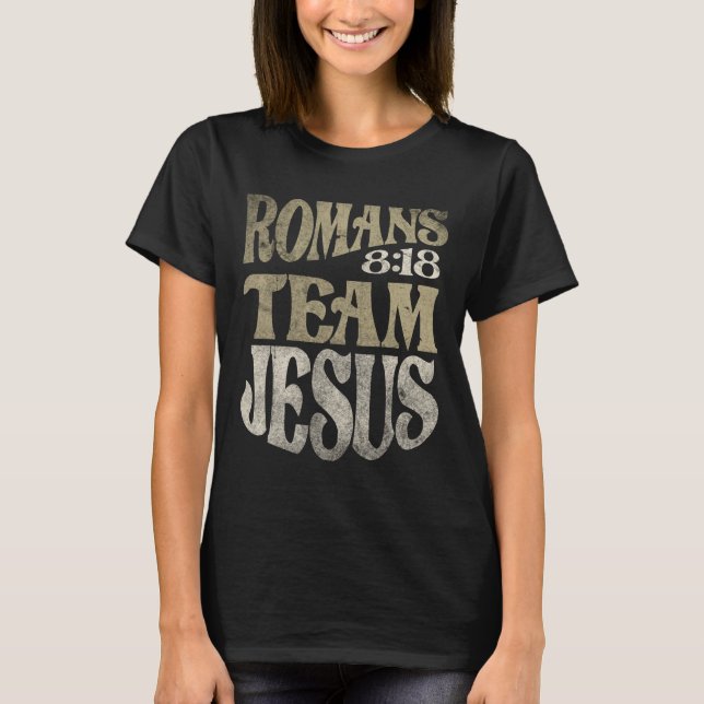 Camiseta Romanos 8:18 Equipe Jesus Bíblia Verso Cristão (Frente)