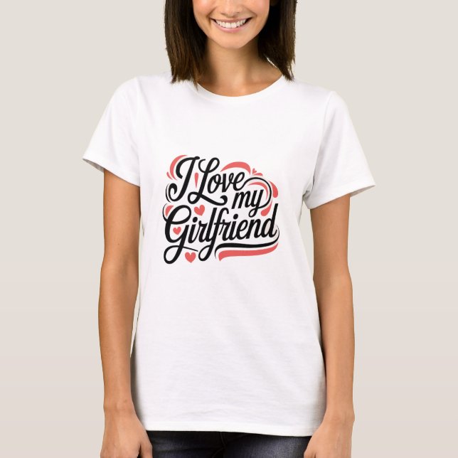 Camiseta Romantic "I Love My Girlfriend" Typography Design  (Frente)