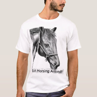Camiseta Romeo, parou Horsing ao redor!