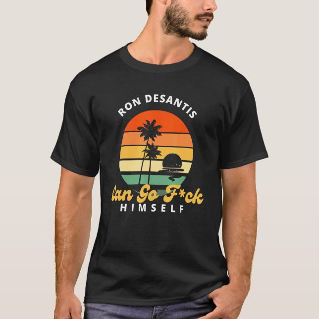 Camiseta Ron Desantis Pode Ir Se Buscar (Frente)
