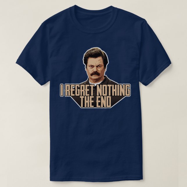 Camiseta Ron Swanson Eu Não Me arrependo (Frente do Design)