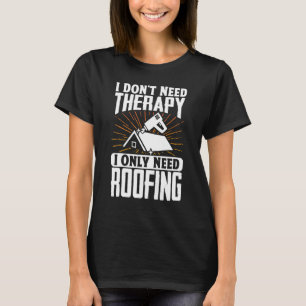 Camiseta Roof Roofer Não preciso de Terapia Só preciso de R
