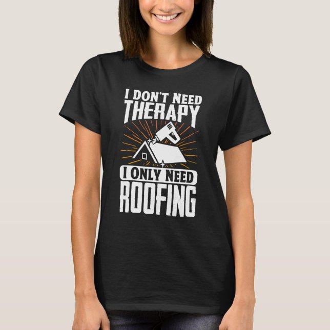 Camiseta Roof Roofer Não preciso de Terapia Só preciso de R (Frente)