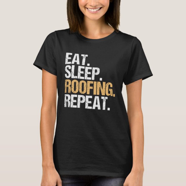 Camiseta Roof Tiler Coma Telhado do Sono Roofo Repeat Roofe (Frente)