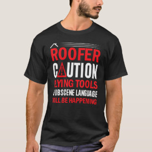 Camiseta Roofer Caution Flying Tools & Obscenage Language W