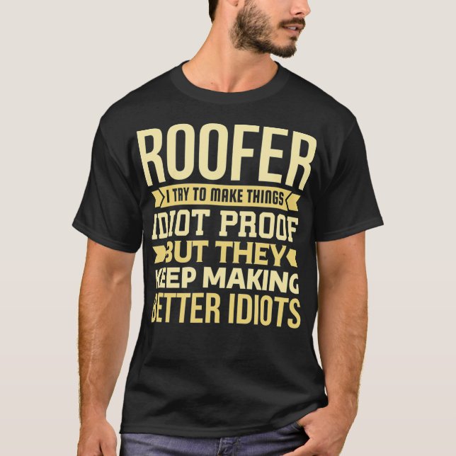 Camiseta Roofer Gift Tento Fazer Coisas Idiotas Sarcásticas (Frente)
