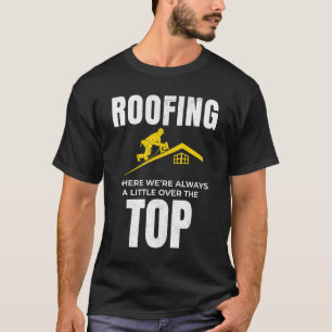 Camiseta Roofer Humor - Sobre O Trabalho De Telhado Superio