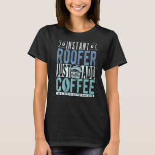 Camiseta Roofer Instantâneo Apenas adicione café