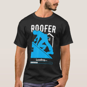 Camiseta Roofer Loading Roofer