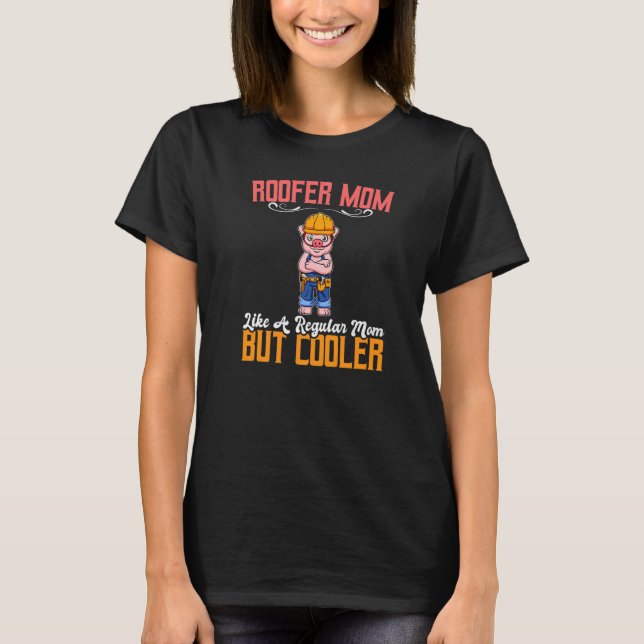 Camiseta Roofer Mom Like A Regualr Mom But Cooler Premium_3 (Frente)