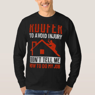 Camiseta Roofer para evitar ferimentos Não me diga como faz