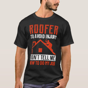 Camiseta Roofer para evitar ferimentos Não me diga como faz