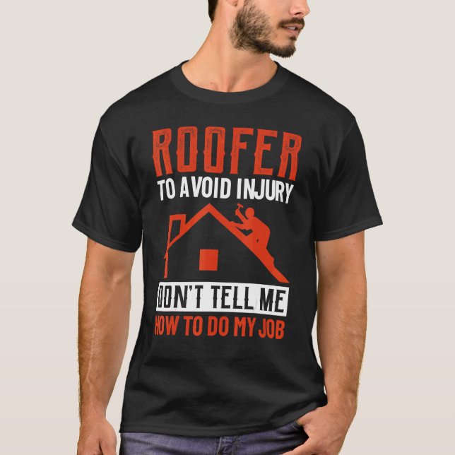 Camiseta Roofer para evitar ferimentos Não me diga como faz (Frente)